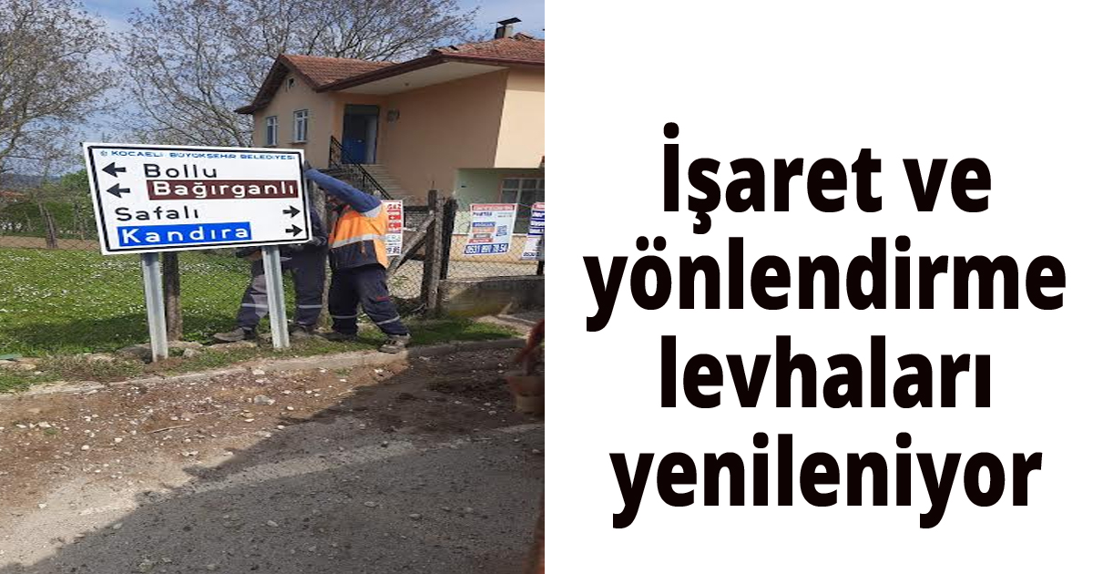  İşaret ve yönlendirme levhaları yenileniyor