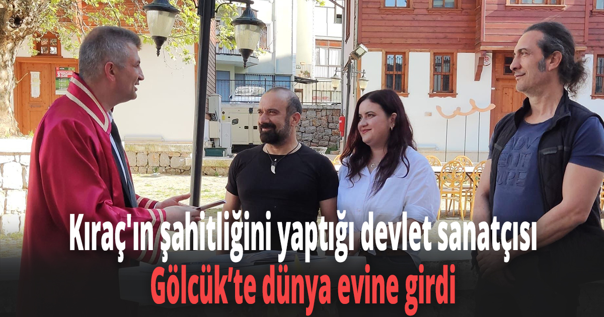 Kıraç, nikah şahidi olmak için Gölcük’e geldi