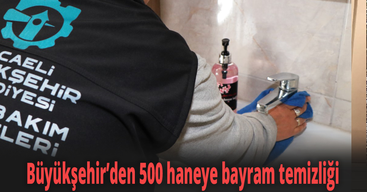 Büyükşehir’den 500 haneye bayram temizliği