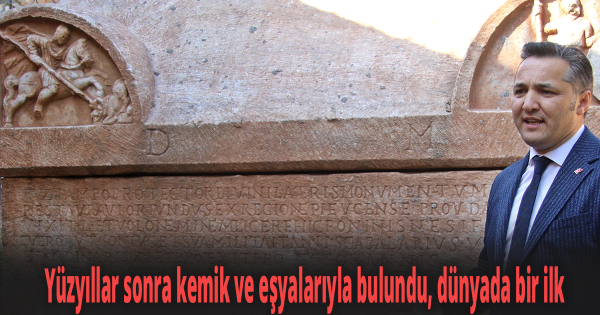 Yüzyıllar sonra kemik ve eşyalarıyla bulundu, dünyada bir ilk