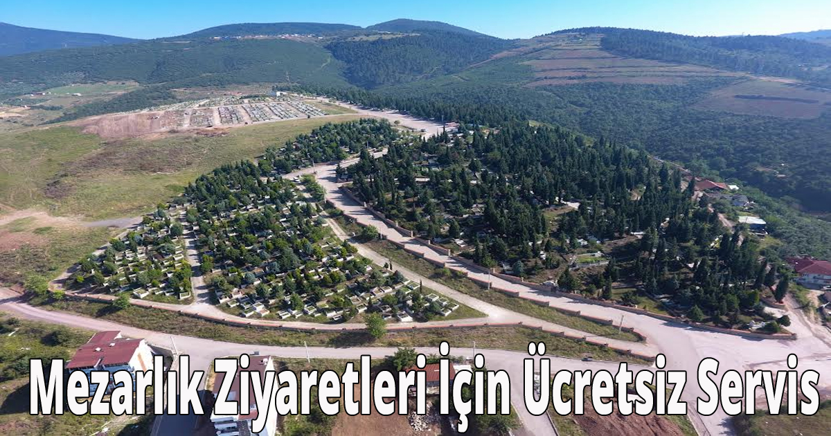 Derince’de Mezarlık Ziyaretleri İçin Ücretsiz Servis