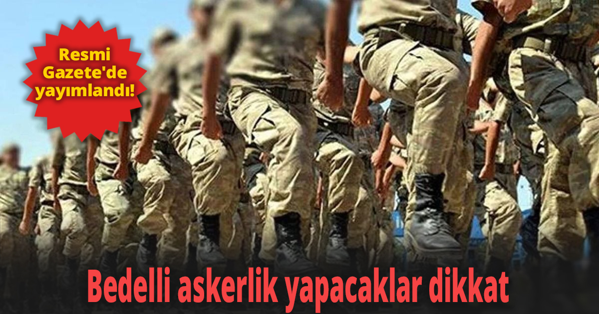 Bedelli askerlik yapacaklar dikkat