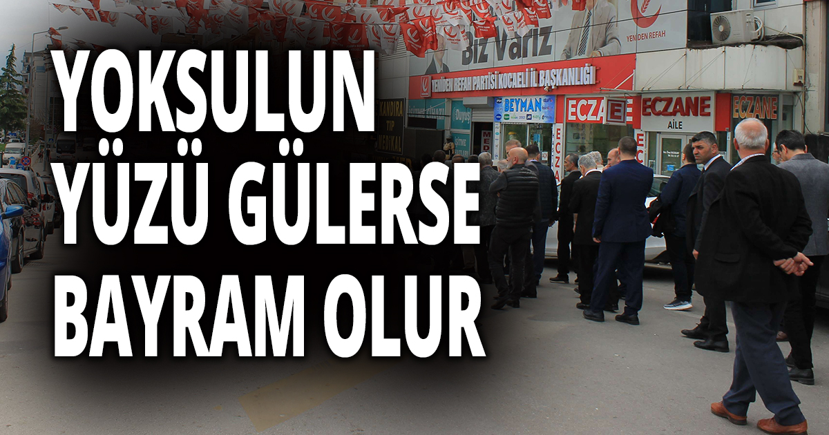 YOKSULUN YÜZÜ GÜLERSE, BAYRAM OLUR