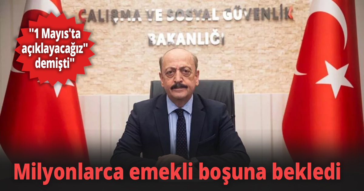 ''1 Mayıs'ta açıklayacağız'' demişti''