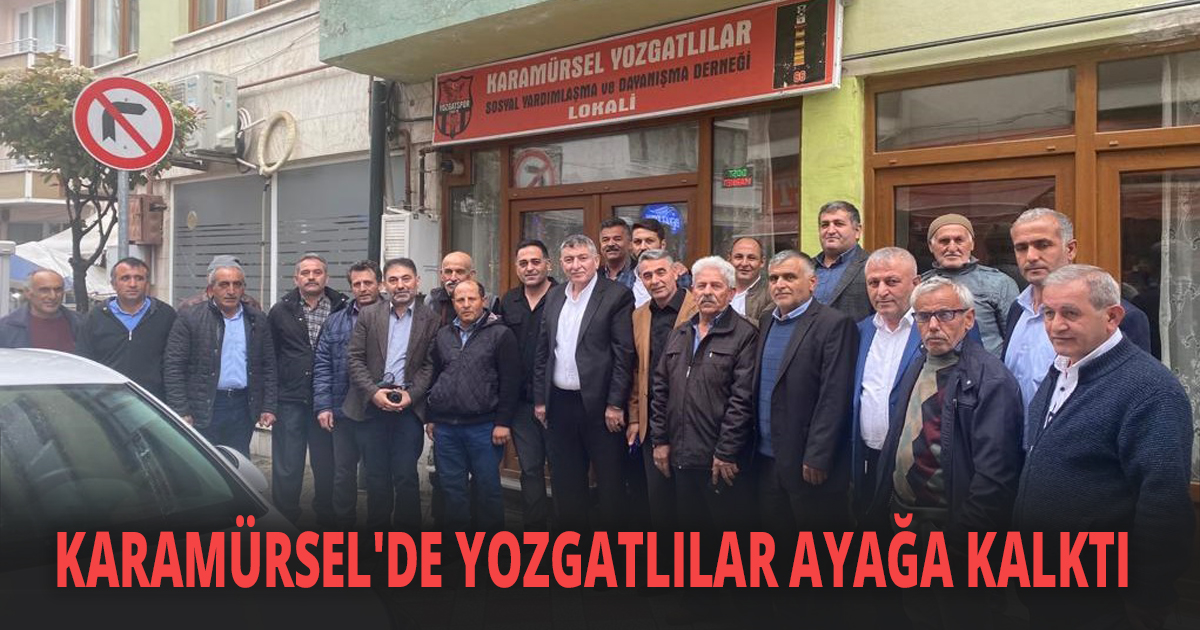 YOZGATLILAR, KARAMÜRSEL’DE YENİDEN AYAĞA KALKTI