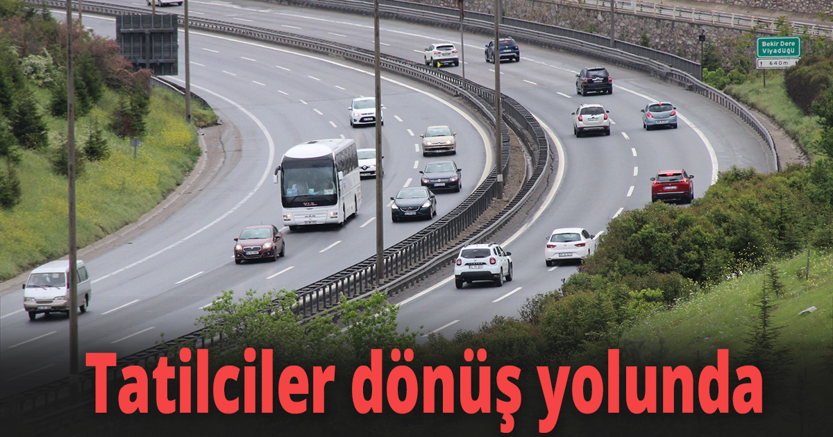 Tatilciler dönüş yolunda