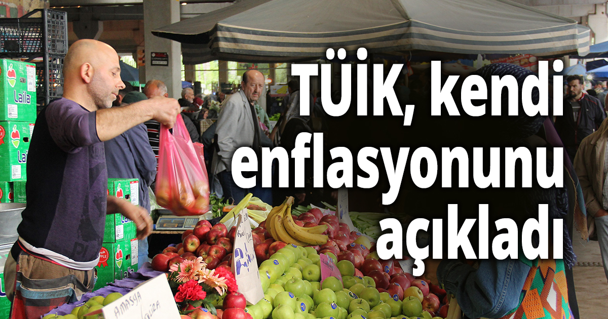 TÜİK, kendi enflasyonunu açıkladı