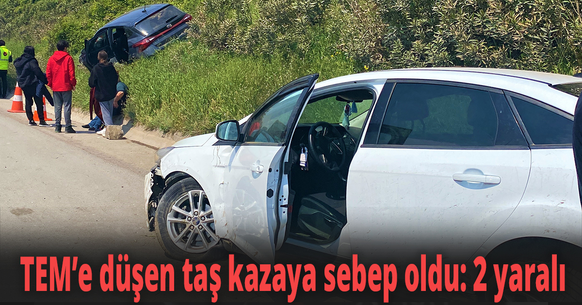 TEM’e düşen taş kazaya sebep oldu