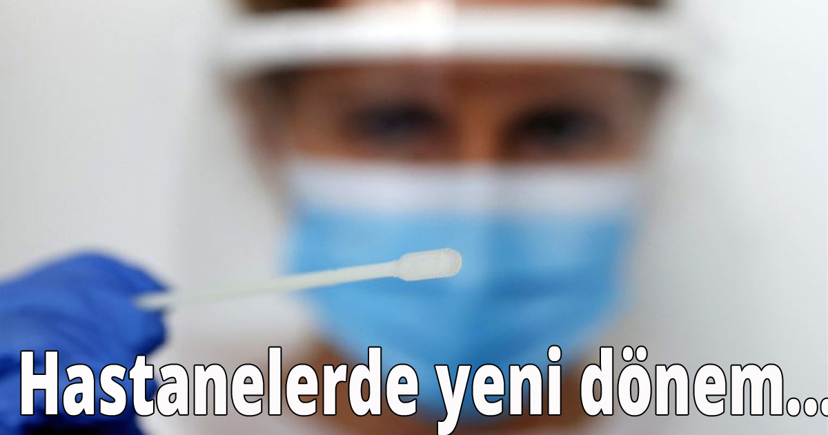 Hastanelerde yeni dönem...