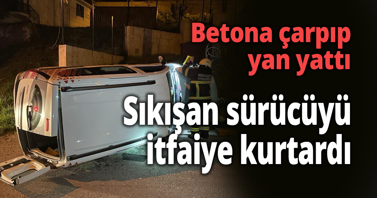 Kontrolden çıkan araç betona çarpıp yan yattı