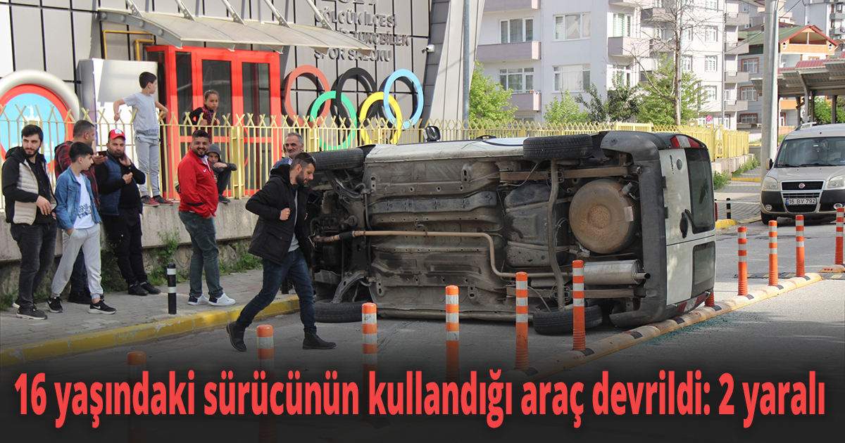 16 yaşındaki sürücünün kullandığı araç devrildi