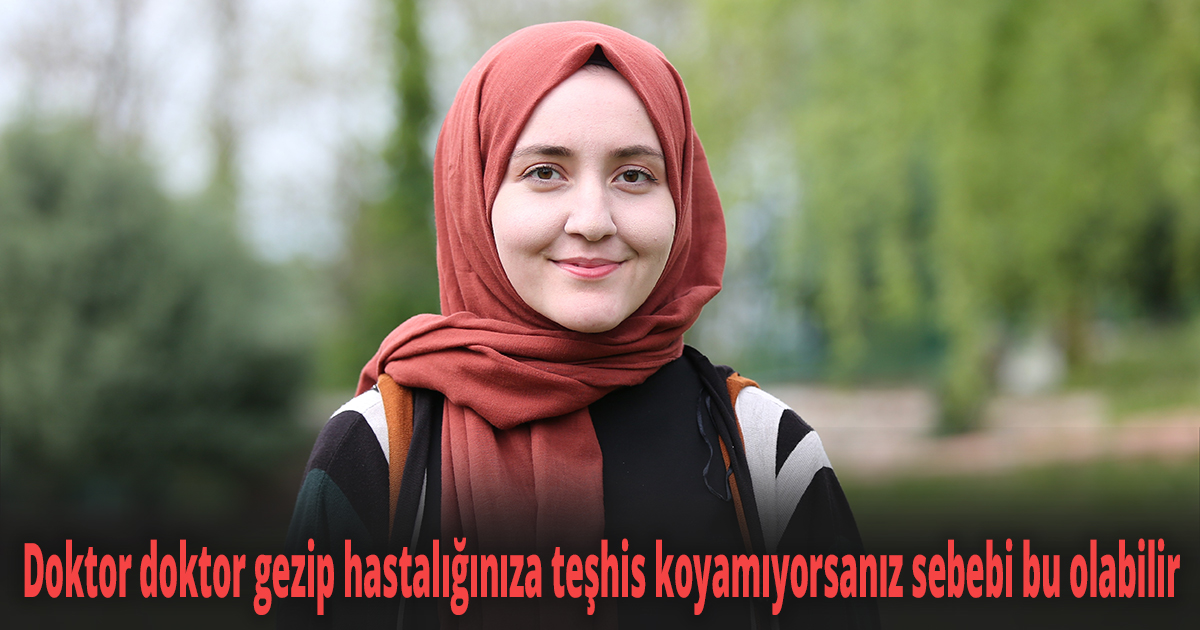 Doktor doktor gezip hastalığınıza teşhis koyamıyorsanız sebebi bu olabilir