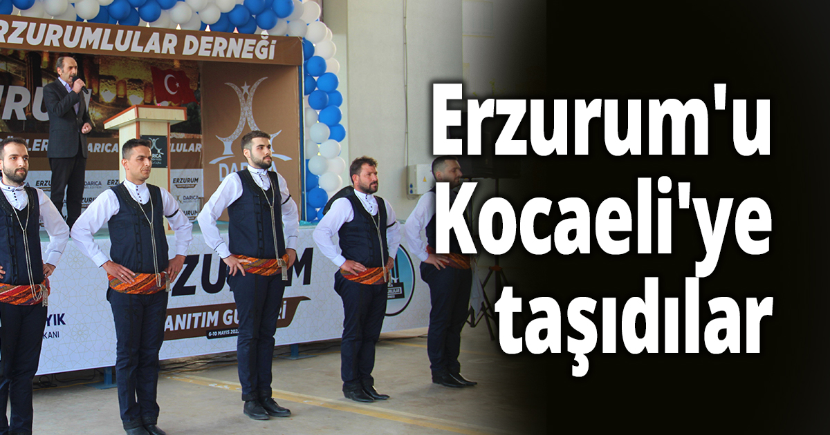 Erzurum'u Kocaeli'ye taşıdılar