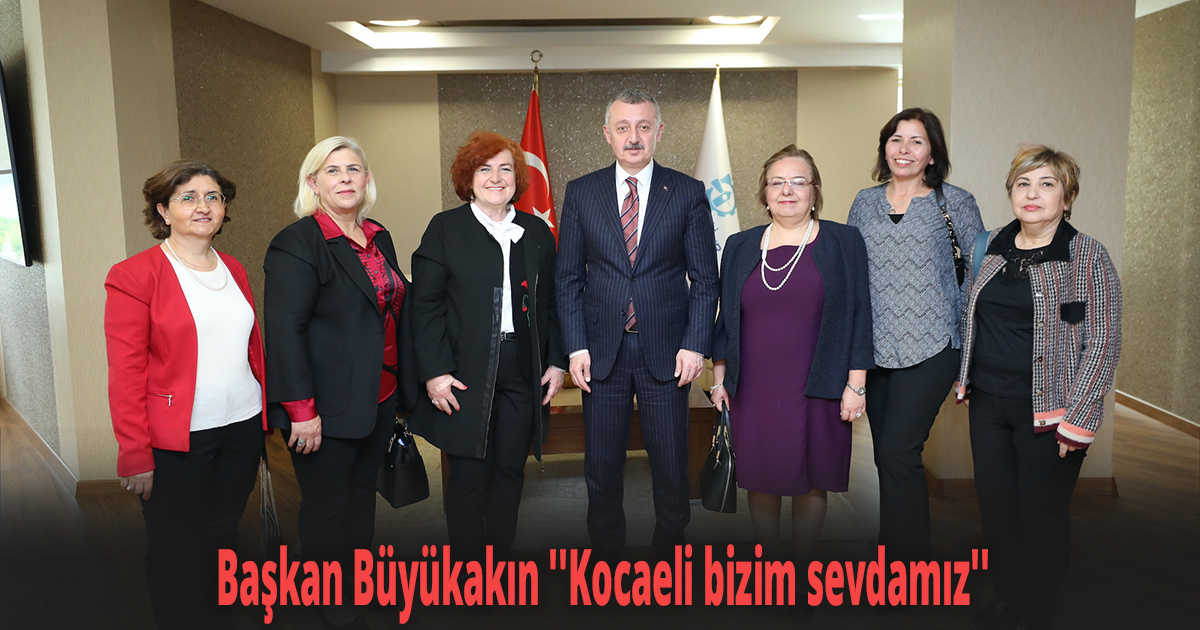 Başkan Büyükakın ''Kocaeli bizim sevdamız''