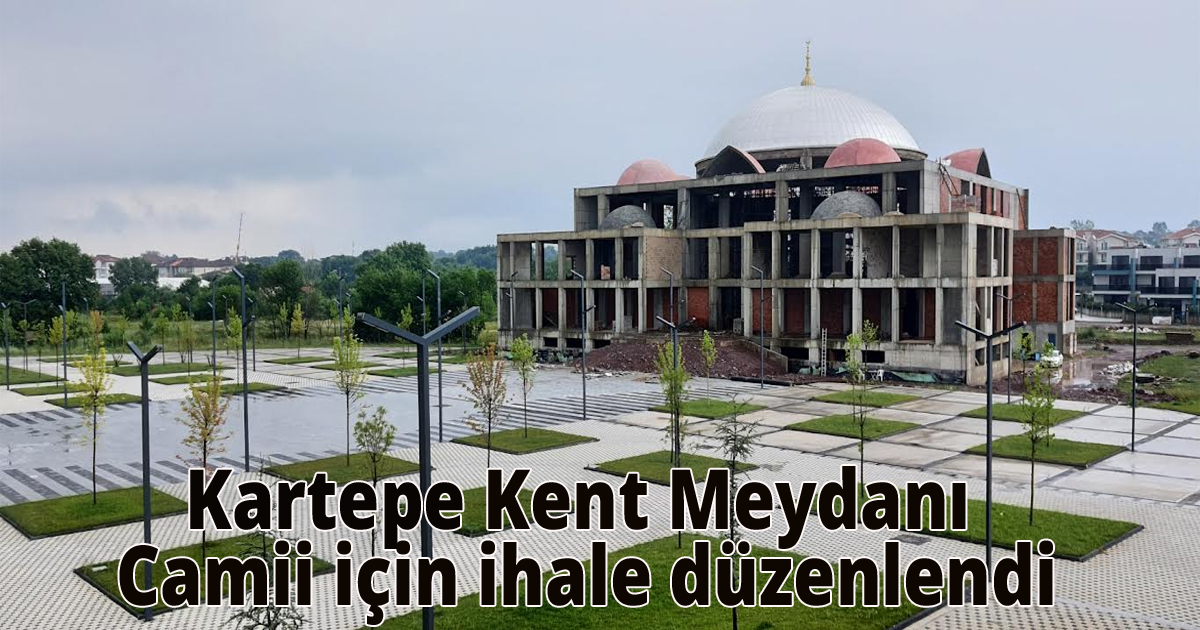 Kartepe Kent Meydanı Camii için ihale düzenlendi