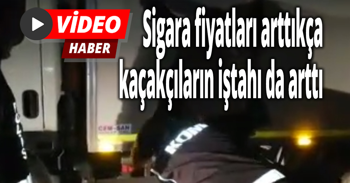 Sigara fiyatları arttıkça kaçakçıların iştahı da arttı