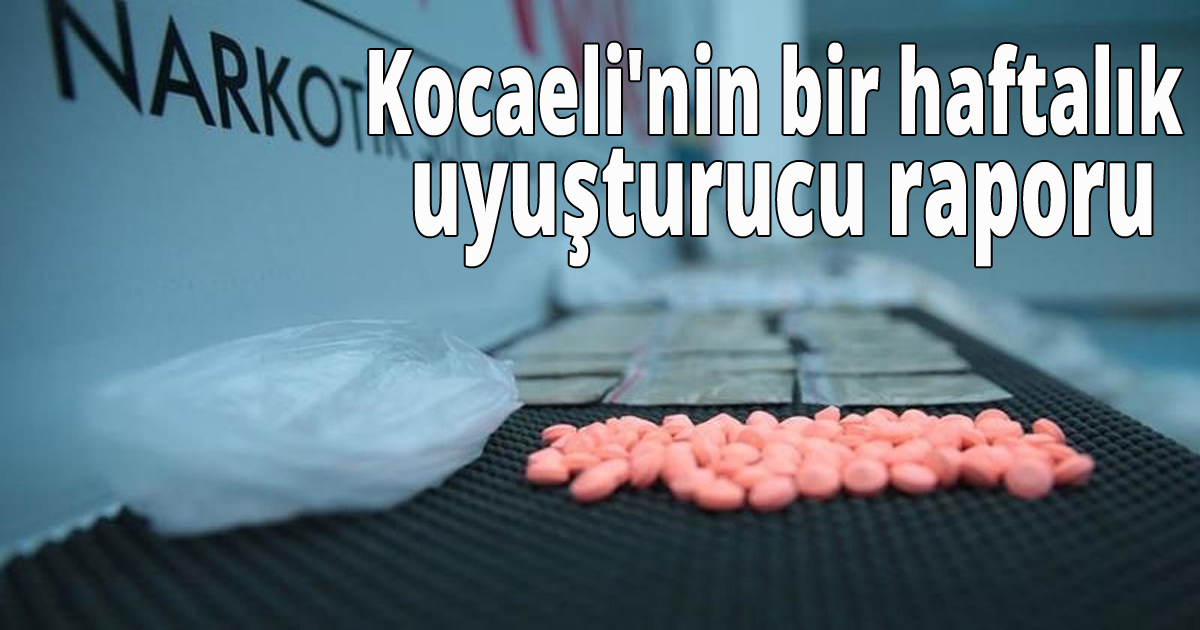 İşte bir haftalık uyuşturucu bilançomuz.