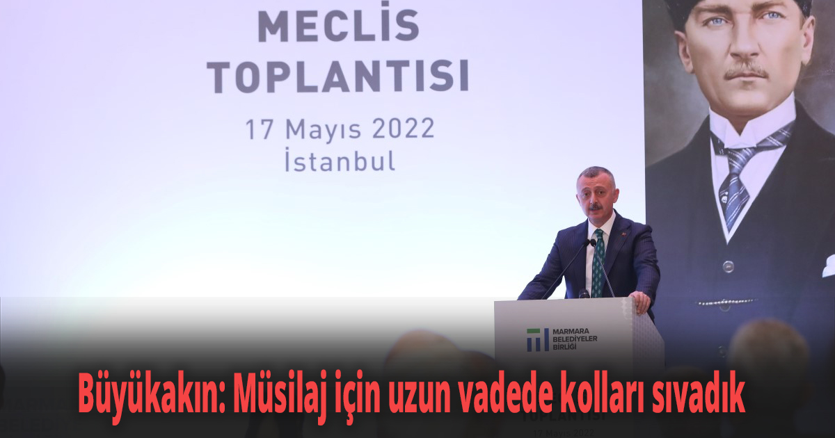 Büyükakın: Müsilaj için uzun vadede kolları sıvadık