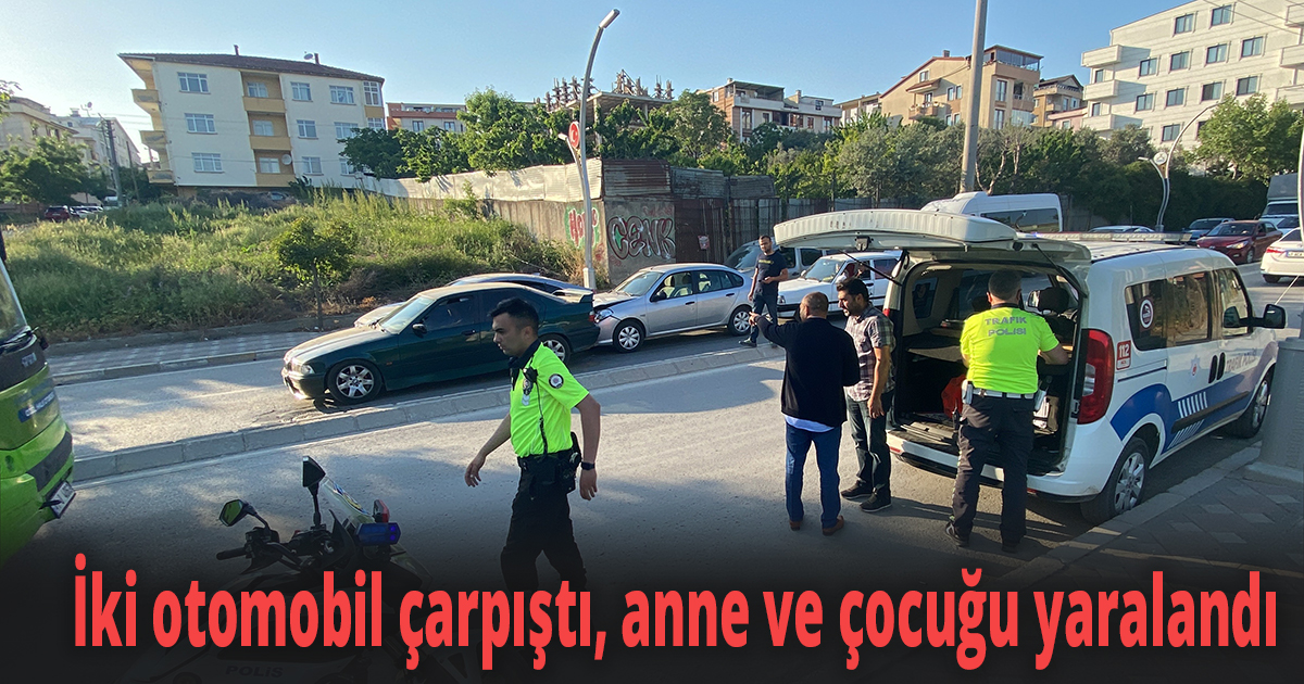İki otomobil çarpıştı, anne ve çocuğu yaralandı