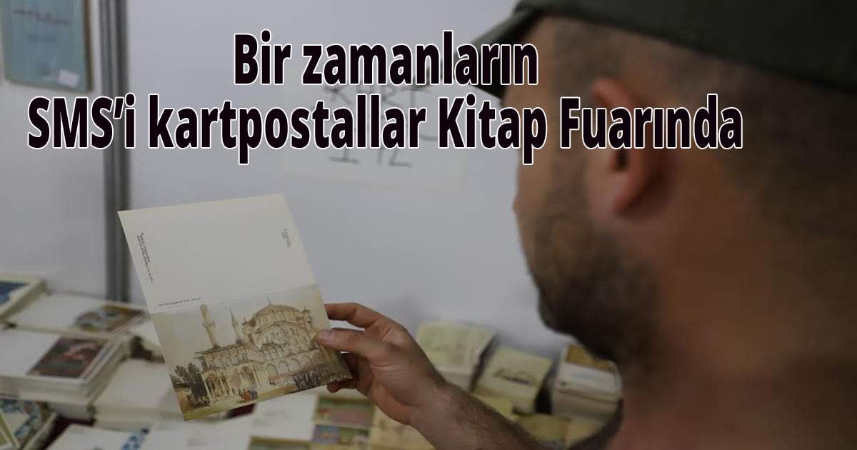  Bir zamanların SMS’i kartpostallar Kitap Fuarında