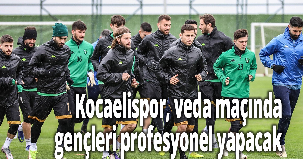 Kocaelispor, veda maçında gençleri profesyonel yapacak