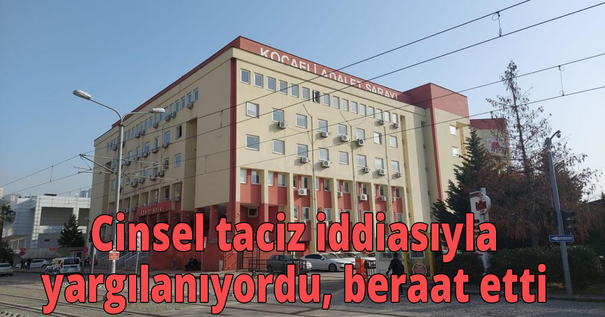  Cinsel taciz iddiasıyla yargılanıyordu, beraat etti