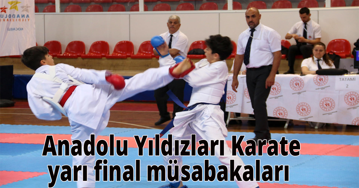 Anadolu Yıldızları Karate yarı final müsabakaları