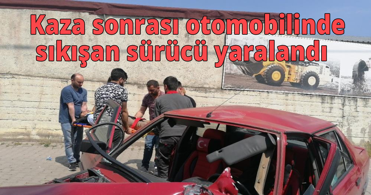 Kaza sonrası otomobilinde sıkışan sürücü yaralandı