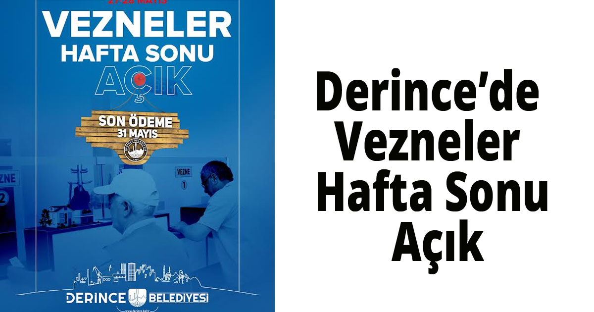 Derince’de Vezneler Hafta Sonu Açık