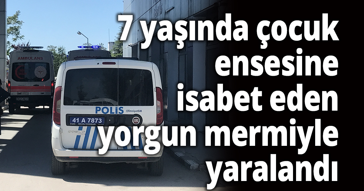 7 yaşında çocuk, ensesine isabet eden yorgun mermiyle yaralandı