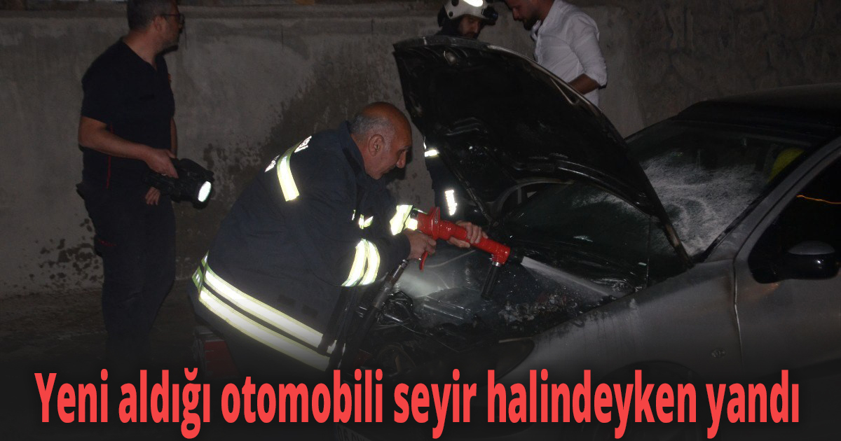 Yeni aldığı otomobili seyir halindeyken yandı