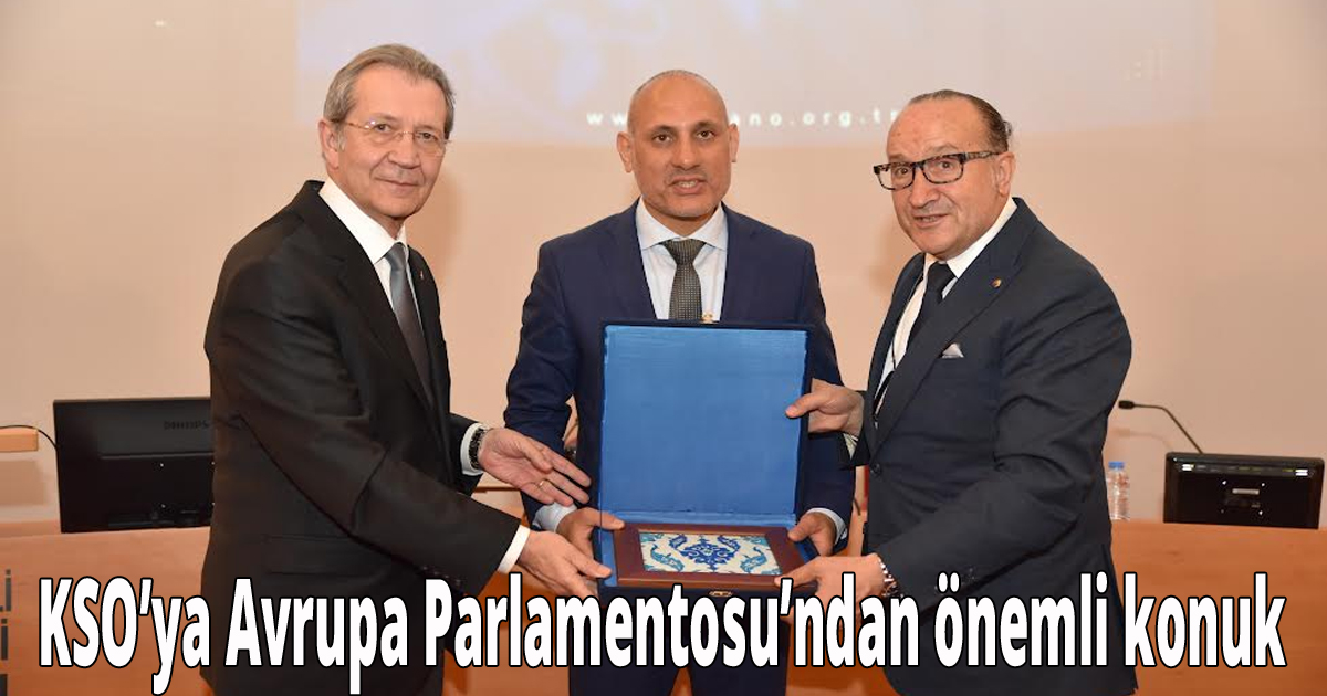  KSO’ya Avrupa Parlamentosu’ndan önemli konuk