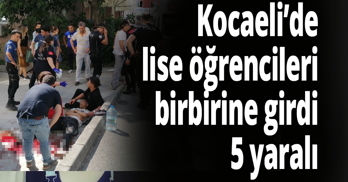 Kocaeli’de lise öğrencileri birbirine girdi