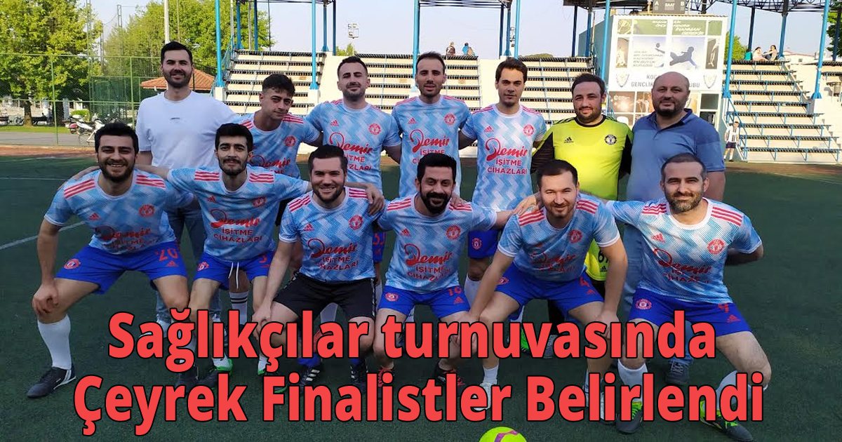 Sağlıkçılar turnuvasında Çeyrek Finalistler Belirlendi