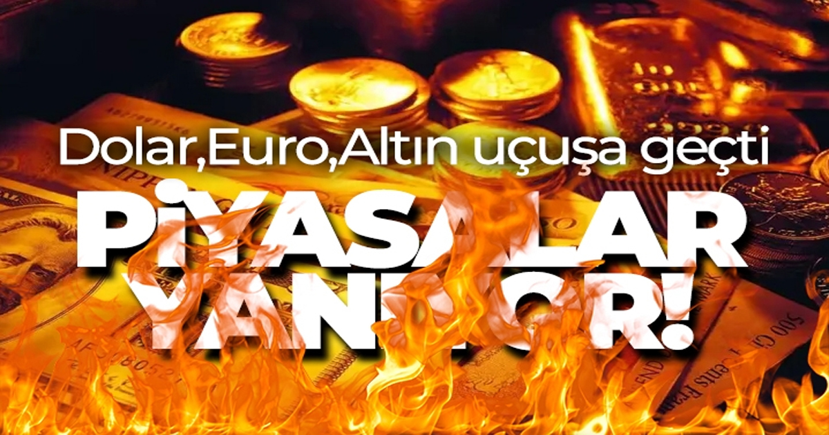 Dolar, Euro, Altın uçuşa geçti