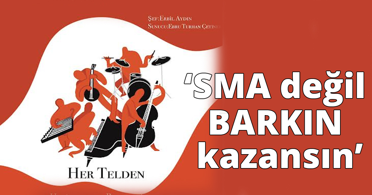 ‘SMA değil BARKIN kazansın’