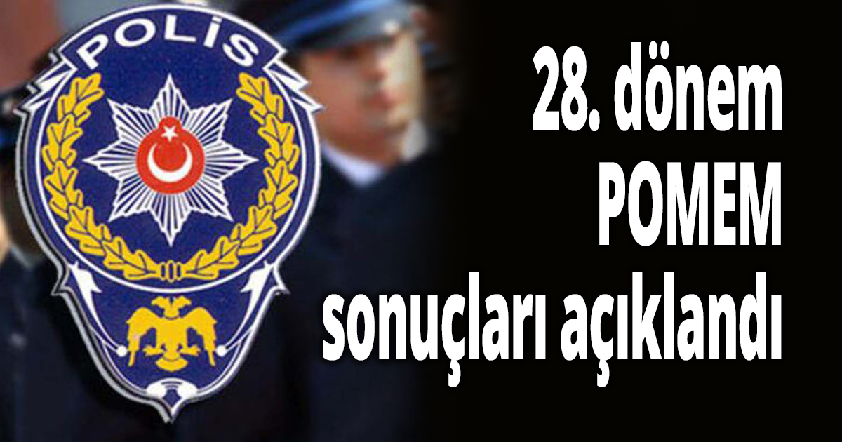 28. dönem POMEM sonuçları açıklandı