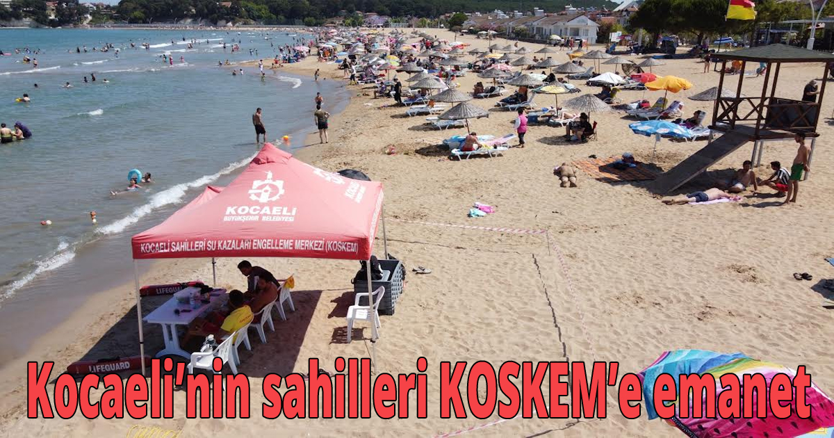 Kocaeli’nin sahilleri KOSKEM’e emanet