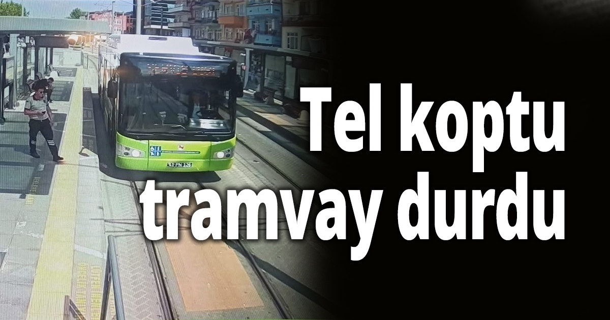 Tel koptu, tramvay durdu