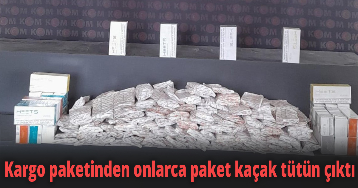 Kargo paketinden onlarca paket kaçak tütün çıktı