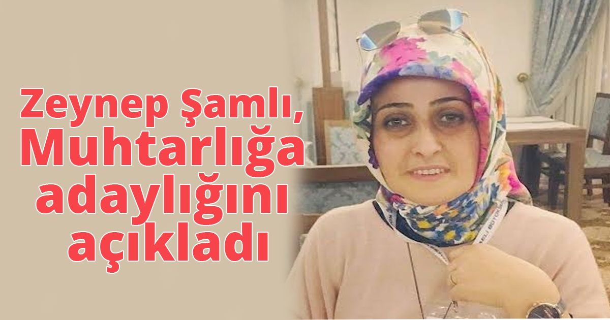 Zeynep Şamlı, Muhtarlığa aday