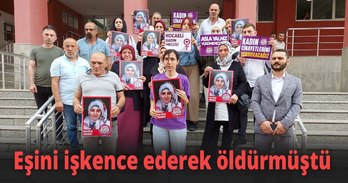 Eşini işkence ederek öldürmüştü
