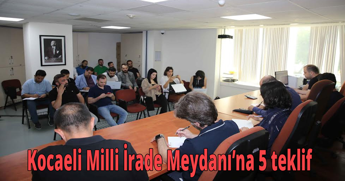 Kocaeli Milli İrade Meydanı’na 5 teklif