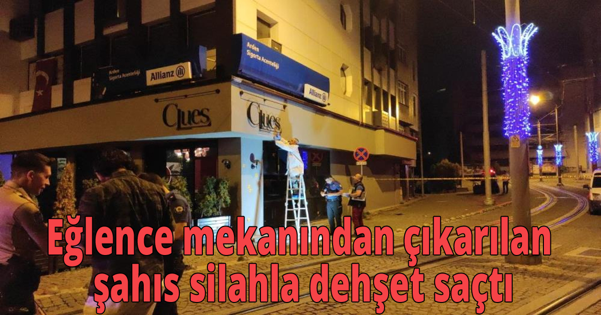 Eğlence mekanından çıkarılan şahıs silahla dehşet saçtı