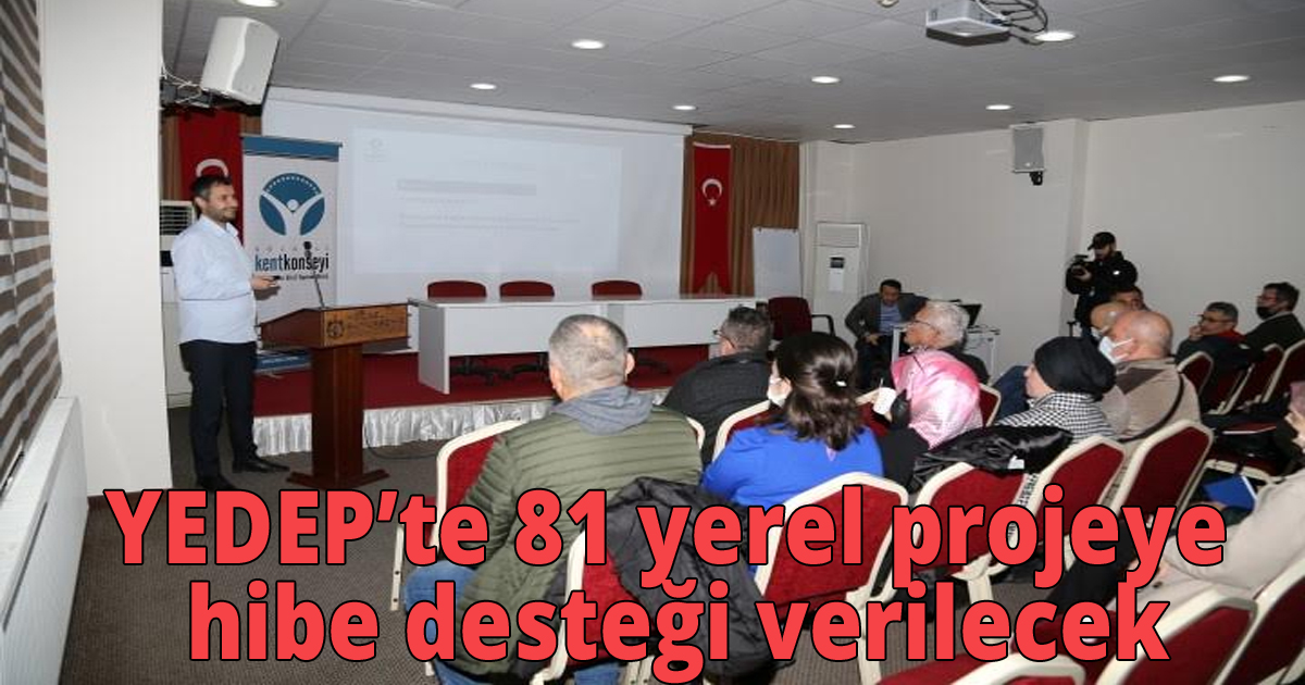 YEDEP’te 81 yerel projeye hibe desteği verilecek