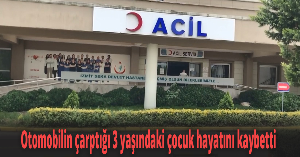 Otomobilin çarptığı 3 yaşındaki çocuk hayatını kaybetti