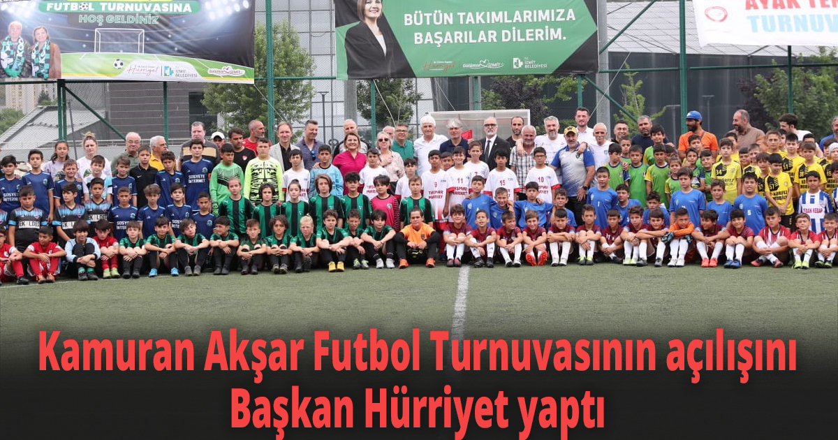 Kamuran Akşar Futbol Turnuvasının açılışını Başkan Hürriyet yaptı
