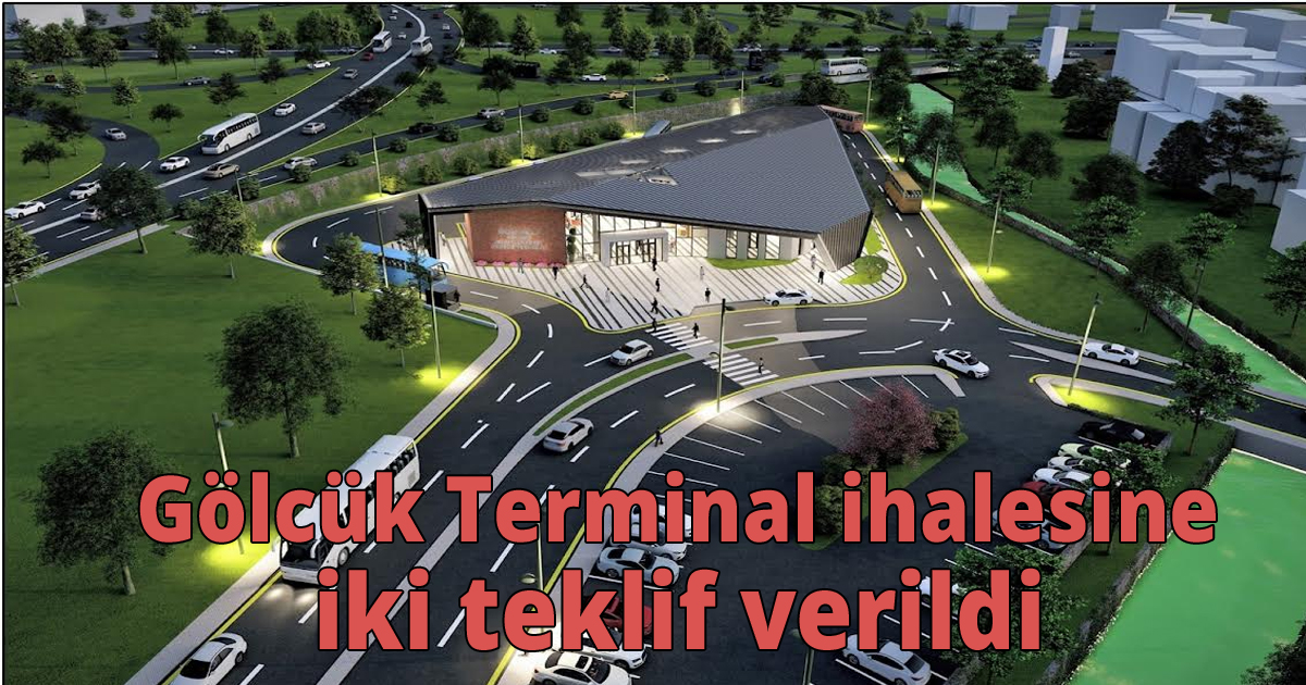  Gölcük Terminal ihalesine iki teklif verildi