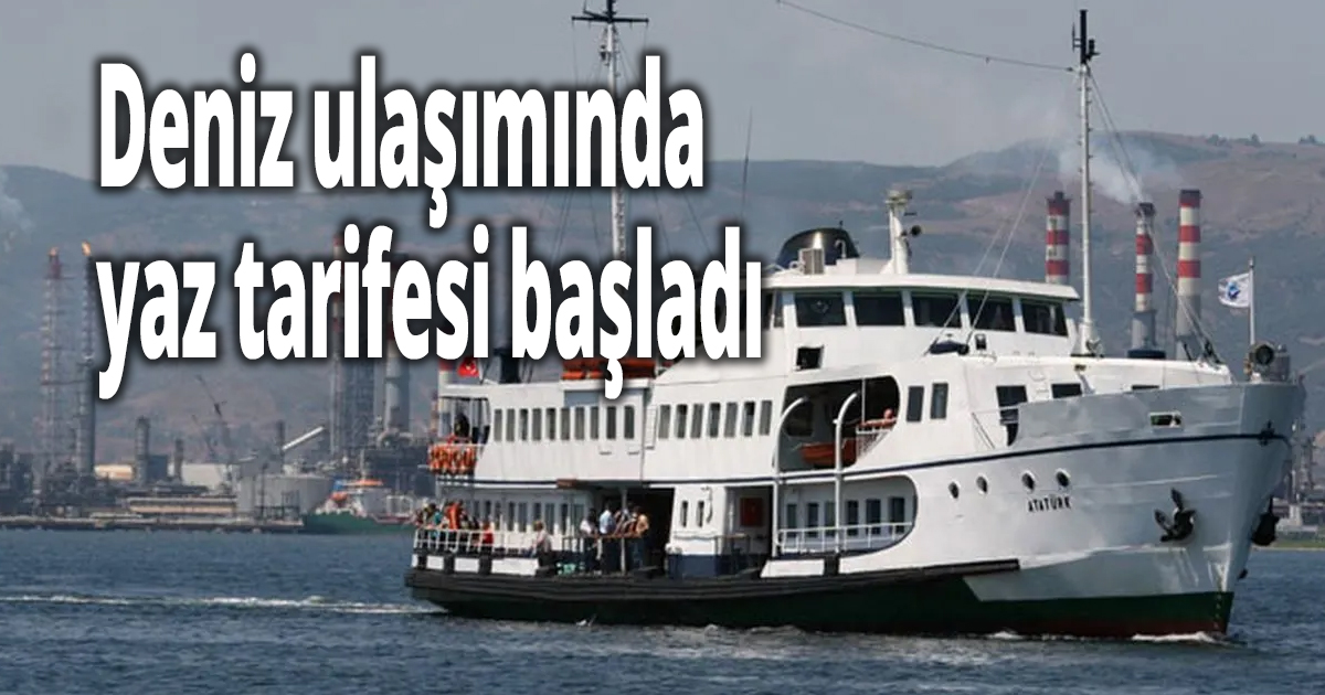 Deniz ulaşımında yaz tarifesi başladı