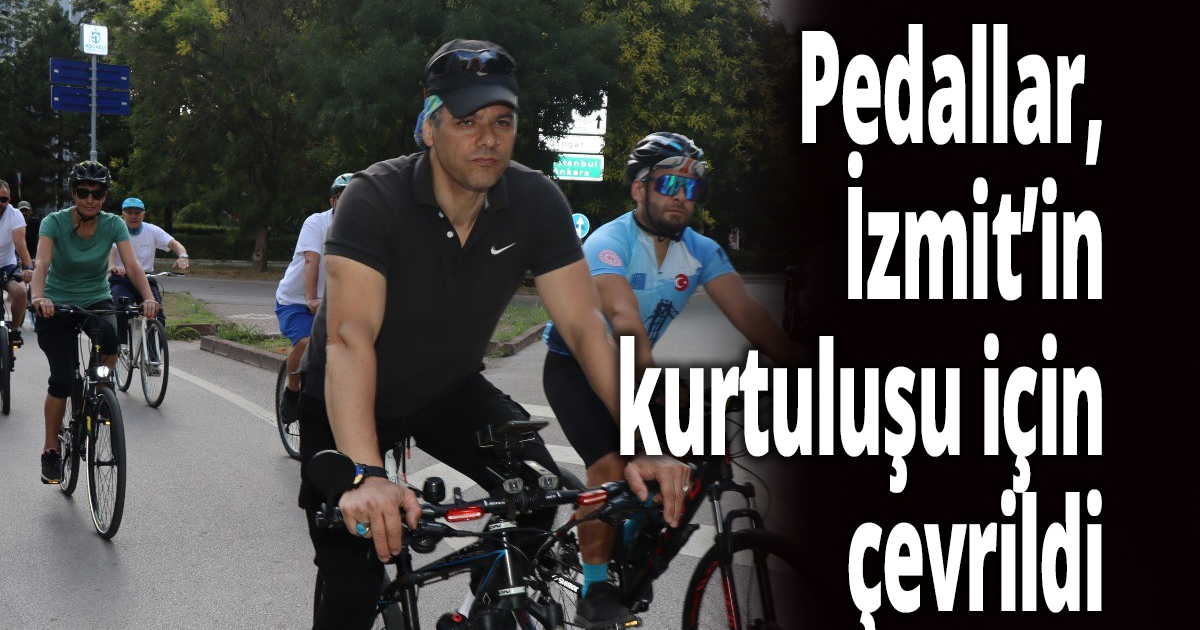Pedallar, İzmit’in kurtuluşu için çevrildi